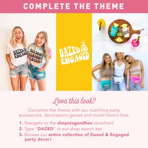 May include: Three women wearing shirts with the text "Dazed and Engaged" on them. The women are smiling and posing for a photo. The image is a promotional image for a shop that sells party supplies.