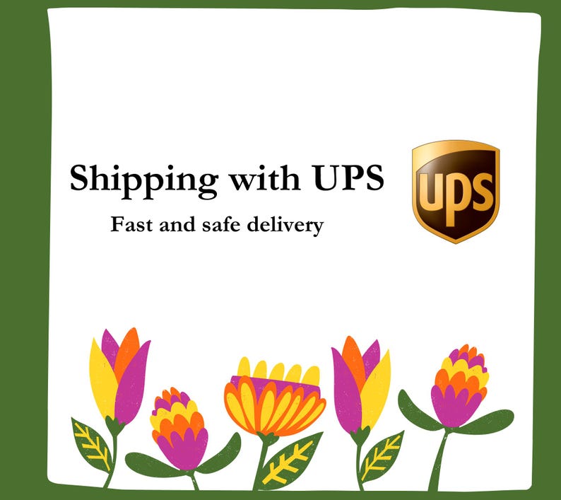 May include: A white background with the text "Shipping with UPS" and "Fast and safe delivery". The UPS logo is a brown shield with the letters "UPS" in gold. The image is decorated with colorful flowers.