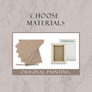 May include: A graphic display titled CHOOSE MATERIALS and ORIGINAL PAINTING showing two options: a stack of light brown thick cardboard sheets labeled Painting on thick cardboard and a white rectangular stretched canvas frame.