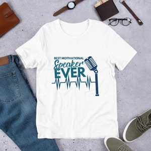 Best Motivational Speaker Ever T-Shirt (#SpeakersWorld) | For Men and Women | Unisex T-Shirt | White Tee | For Business Owners