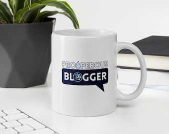 Prosperous Blogger Mug | Gift for Bloggers