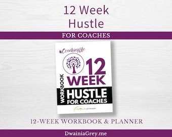 12 Week Hustle for Coaches | 12 Week Year | 12 Week Planner | 12 Week Goal Workbook | Goal Planner Printable | Business Productivity