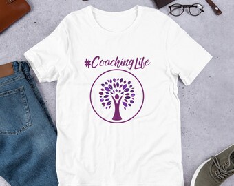 Coach Shirt | Coaching Life T-Shirt (#CoachingLife) | Unisex T-Shirt | For Men and Women | White Tee | For Business Owners