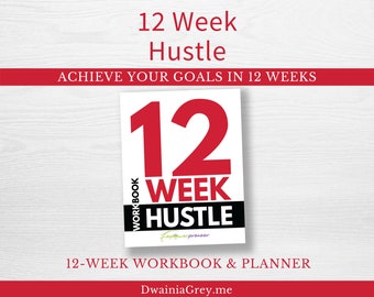 12 Week Hustle | 12 Week Year | 12 Week Planner | 12 Week Goal Workbook | Goal Tracker | Goal Planner Printable | Business Productivity
