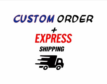 custom order + DHL or UPS express shipping