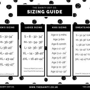 May include: A white sizing guide with black polka dots displays sizing information for men, ladies, kids, and sweats/hoods. Measurements are in inches, with UK sizes also shown. Sizes range from S to 3XL, and kids' sizes are given by age ranges.