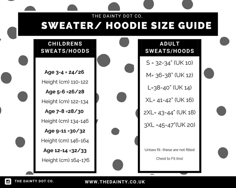 May include: A size guide for sweaters and hoodies, with measurements in inches and centimeters. The guide includes sizes for children and adults, with chest measurements for adults. The text is in black and white with a polka dot background.