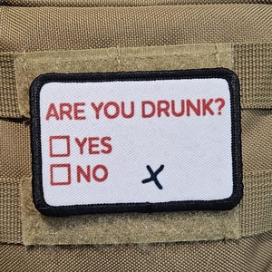 Are you drunk check? Yes or no meme  2&quot;x3&quot; removable morale patch with hook and loop backing