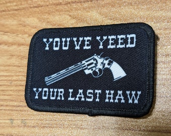 you&#39;ve yeed your last haw 2&quot;x3&quot; morale patch with hook and loop backing
