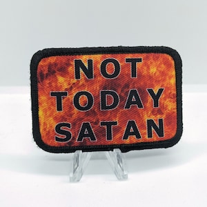 Not Today SATAN 2&quot;x3&quot; removable morale patch with hook and loop backing