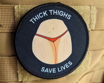 Thick thighs save lives meme 3" circle morale patch with hook and loop backing