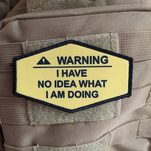 Warning I have no idea what I am doing meme 4&quot;x2.5&quot; hexagon morale patch with hook and loop backing