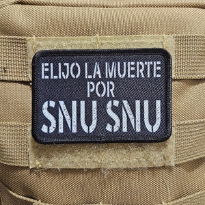 Elijo la Muertos por snu snu meme spanish 2"x3" removable morale patch with hook and loop backing death by snu snu