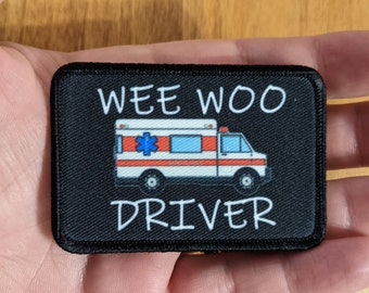 Wee woo driver ambulance EMT driver funny 2&quot;x3&quot; removable morale patch with hook and loop backing