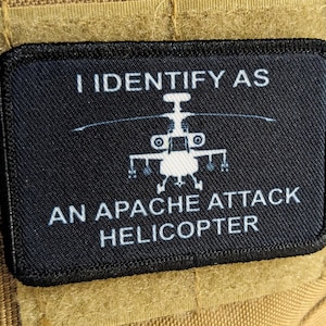 I identify as an Apache attack helicopter 2&quot;x3&quot; morale patch with hook and loop backing