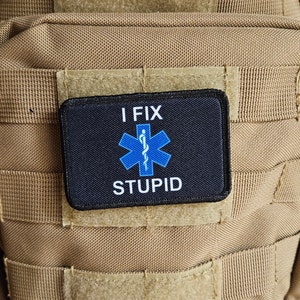 I fix stupid joke for nurses and ER 2&quot;x3&quot; morale patch with hook and loop backing military joke meme