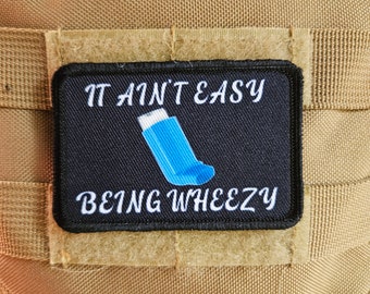 It aint easy being wheezy inhaler meme 2"x3" removable morale patch with hook and loop backing