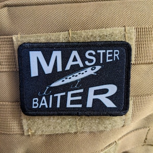 Master fishing baiter funny patch meme  2&quot;x3&quot; removable morale patch with hook and loop backing