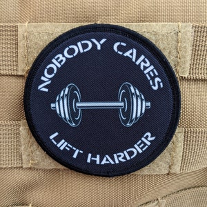 Nobody cares lift harder weightlifting bodybuilding fitness 3&quot; circle morale patch with hook and loop backing
