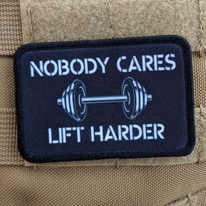 Nobody cares lift harder weightlifting bodybuilding  2&quot;x3&quot; morale patch with hook and loop backing