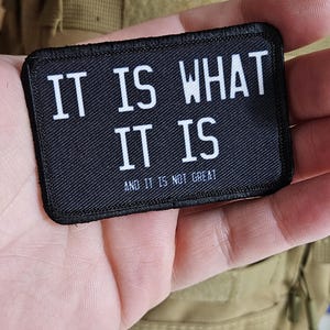 It is what it is and it is not great meme 2&quot;x3&quot; removable morale patch with hook and loop backing black and white