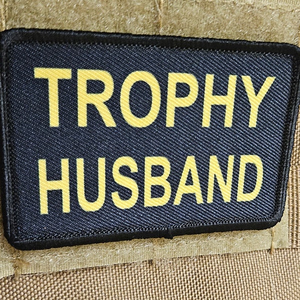Trophy husband funny meme 2"x3" morale patch with hook and loop backing