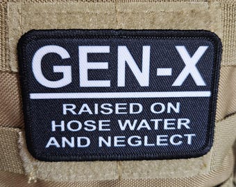 Gen x auf Schlauch Wasser aufgezogen und vernachlässigen meme 2 "x3" morale patch mit Klettverschluss Rückseite