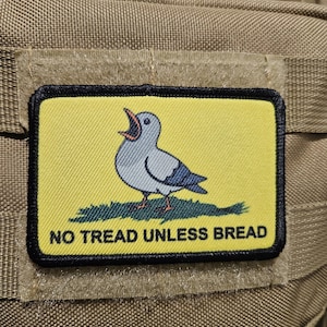 No tread unless bread pigeon meme 2&quot;x3&quot; removable morale patch with hook and loop backing
