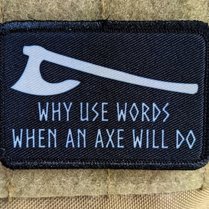 Why use words when an axe will do Viking Norse 2&quot;x3&quot; morale patch with hook and loop backing