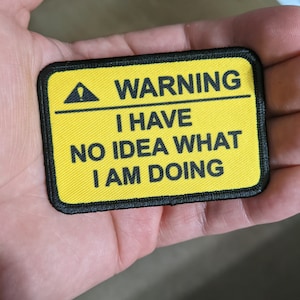 Warning I have no idea what I am doing meme 2&quot;x3&quot; morale patch with hook and loop backing