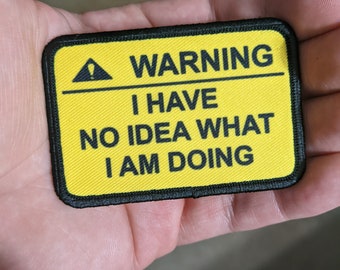 Warning I have no idea what I am doing meme 2"x3" morale patch with hook and loop backing