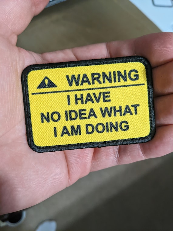 Warning I Have No Idea What I Am Doing Meme 2x3 Etsy