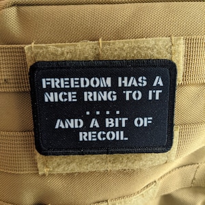 Freedom has a nice ring to it and a bit of recoil military army usmc 2"x3" morale patch with hook and loop backing
