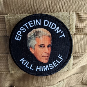 Epstein didn&#39;t kill himself meme 3&quot; circle morale patch with hook and loop backing