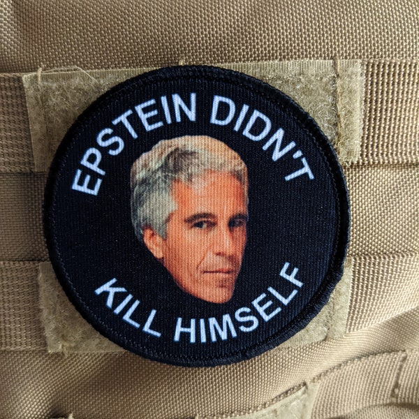 Epstein didn't kill himself meme 3" circle morale patch with hook and loop backing