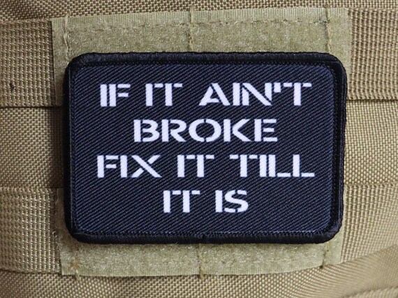 If It Ain't Broke Fix It Till It is 2x3 Morale - Etsy