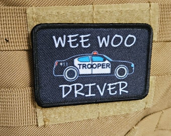 State Trooper Wee woo driver funny  2"x3" removable morale patch with hook and loop backing