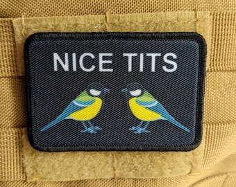 NICE TITS...they're birds, get your mind out of the gutter 2"x3" morale patch with hook and loop backing military joke meme