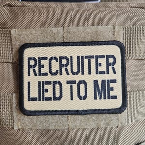 Recruiter lied to me removable meme patch 2&quot;x3&quot; morale patch with hook and loop backing tan