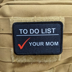 To do list your mom meme funny  2&quot;x3&quot; morale patch with hook and loop backing
