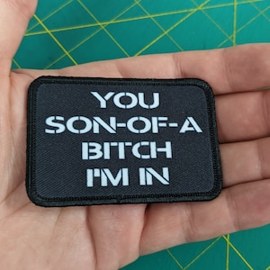 You son of a bitch I'm in text meme 2"x3" morale patch with hook and loop backing