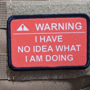 Warning I have no idea what I am doing meme RED 2"x3" morale patch with hook and loop backing