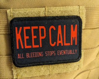 Keep calm all bleeding stops eventually first aid removable patch 2"x3" morale patch with hook and loop backing