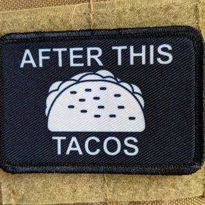 May include: Black patch with white text and a white outline of a taco. The text reads "After this tacos".