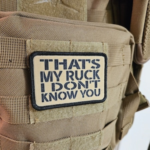 That&#39;s my ruck I don&#39;t know you military meme tan 2&quot;x3&quot; morale patch with hook and loop backing