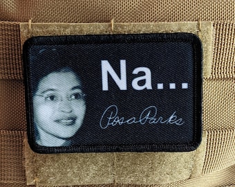 Rosa Parks nah meme quote funny 2"x3" removable morale patch with hook and loop backing