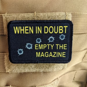 When in doubt empty magazine 2nd amendment military meme 2&quot;x3&quot; removable morale patch with hook and loop backing
