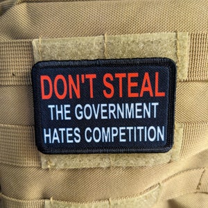 Don&#39;t steal the government hates competition IRS taxation is theft 2&quot;x3&quot; morale patch with hook and loop backing