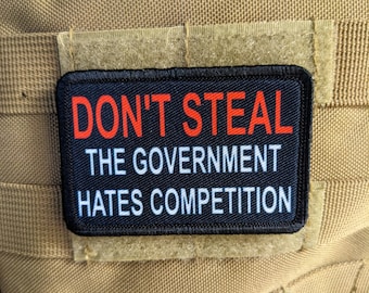 Don't steal the government hates competition IRS taxation is theft 2"x3" morale patch with hook and loop backing