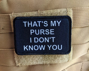 that's My Purse I don't Know you meme lol 2"x3" morale patch with hook and loop backing